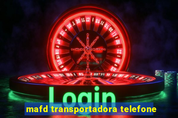 mafd transportadora telefone